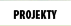 Projekty